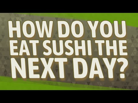 Can sushi be eaten the next day
